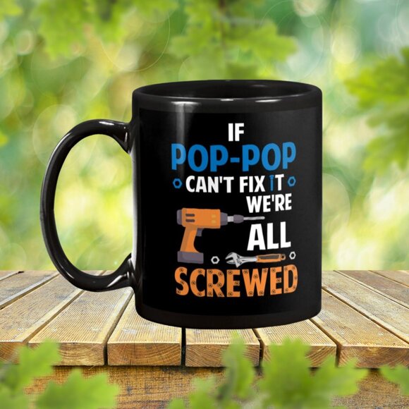 ☕ Funny Black Mug 11oz - "Pop-Pop Can't Fix It | Family Humor Gift" - Picture 2 of 4